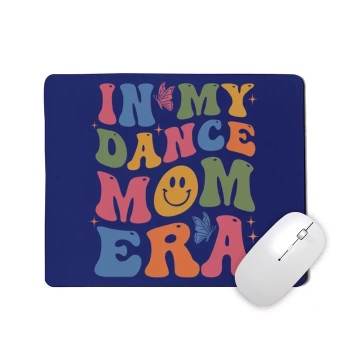 Funny In My Dance Mom Era Groovy Vintage Dance Lover Mousepad