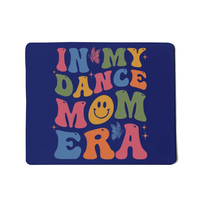 Funny In My Dance Mom Era Groovy Vintage Dance Lover Mousepad