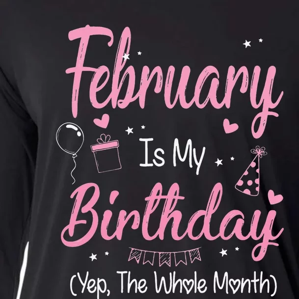 February Is My Birthday Month Yep The Whole Month Gift Cooling Performance Long Sleeve Crew