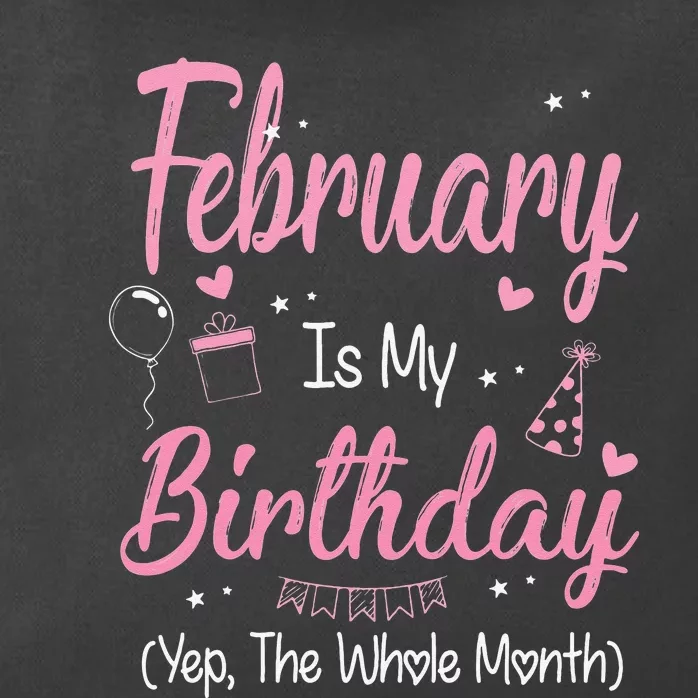 February Is My Birthday Month Yep The Whole Month Gift Zip Tote Bag