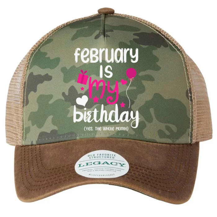 February Is My Birthday Month Yep The Whole Month Legacy Tie Dye Trucker Hat