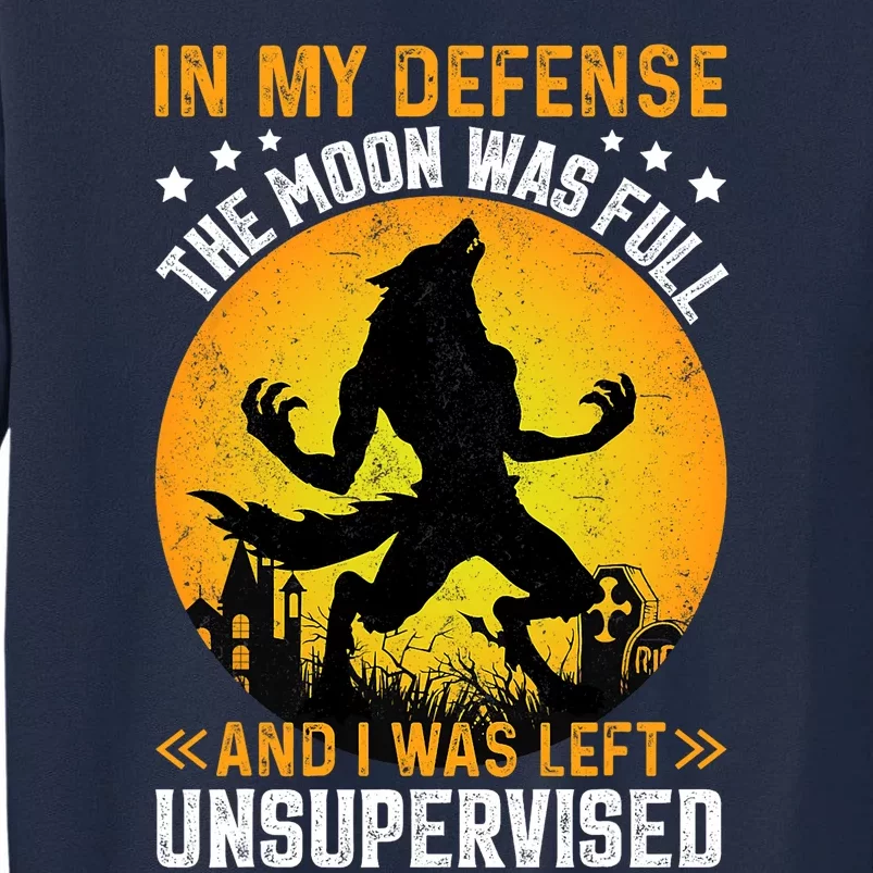 Funny In My Defense Werewolf Halloween Moon Men Women Tall Sweatshirt