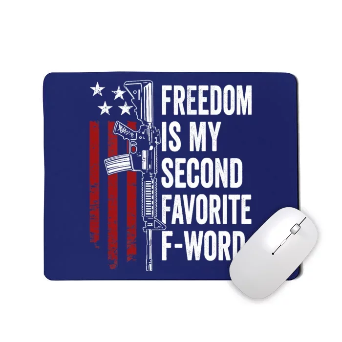 Freedom Is My Second Favorite F Word - Pro Guns - ON BACK Mousepad