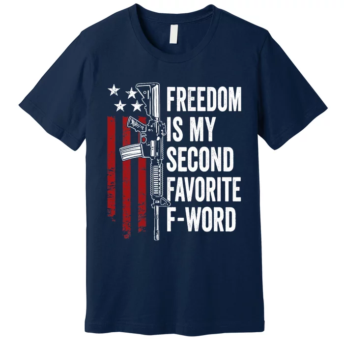 Freedom Is My Second Favorite F Word - Pro Guns - ON BACK Premium T-Shirt