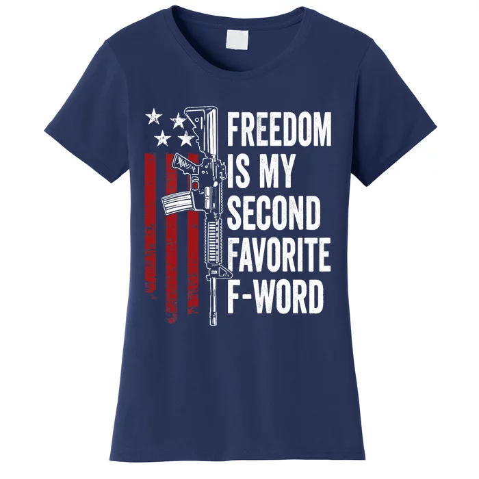 Freedom Is My Second Favorite F Word - Pro Guns - ON BACK Women's T-Shirt