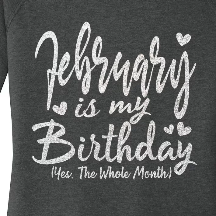 February Is My Birthday The Whole Month February Birthday Women's Perfect Tri Tunic Long Sleeve Shirt