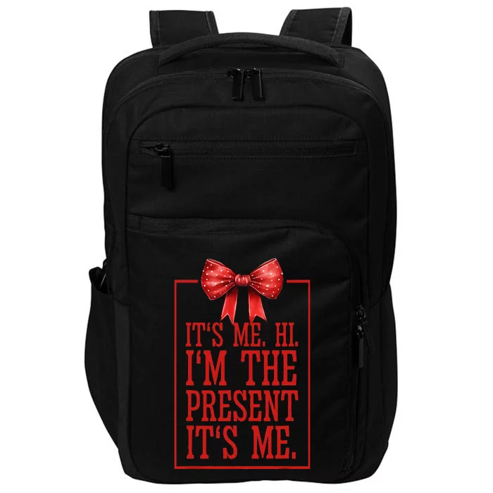 Funny ItS Me Hi IM The Present ItS Me Impact Tech Backpack