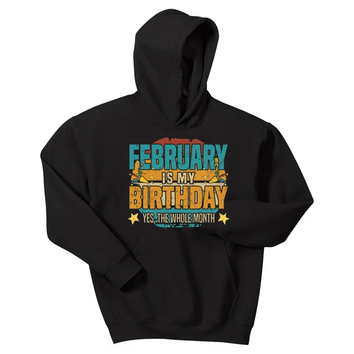 February is my birthday The whole month Kids Hoodie