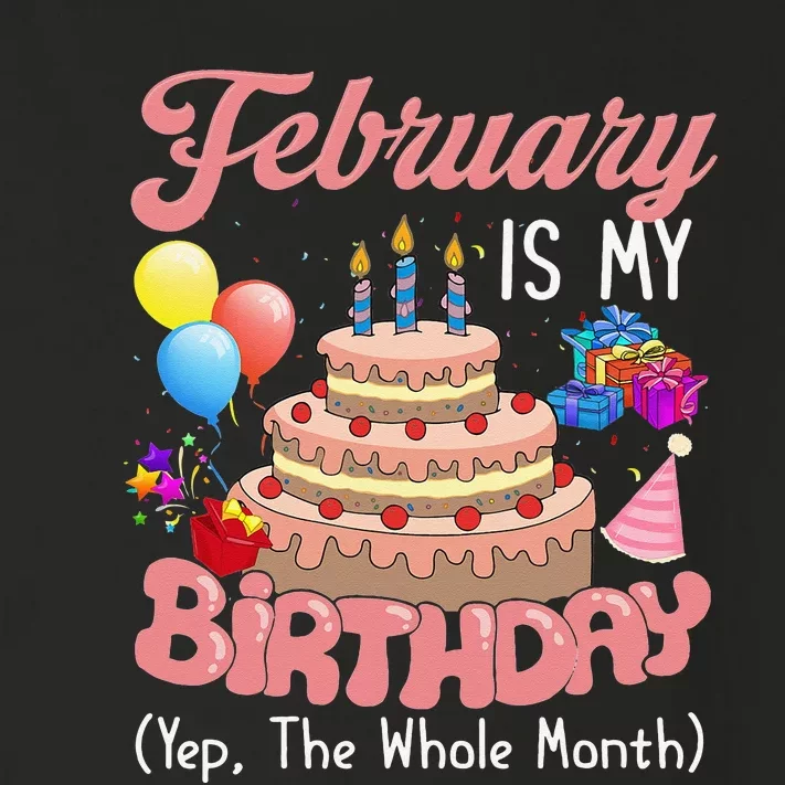 February Is My Birthday Yep The Whole Month Birthday Gift Toddler Long Sleeve Shirt