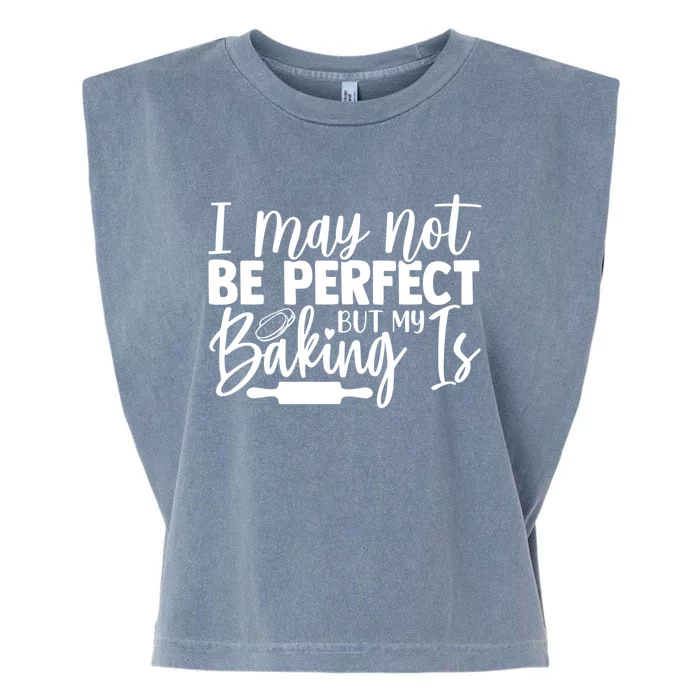 Funny I May Not Be Perfect But My Baking Is Cupcakes Design Gift Garment-Dyed Women's Muscle Tee