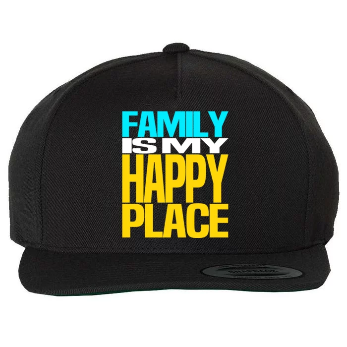 Family Is My Happy Place Mom Dad Meaningful Gift Wool Snapback Cap