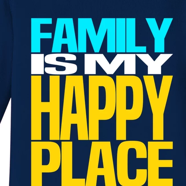 Family Is My Happy Place Mom Dad Meaningful Gift Baby Long Sleeve Bodysuit