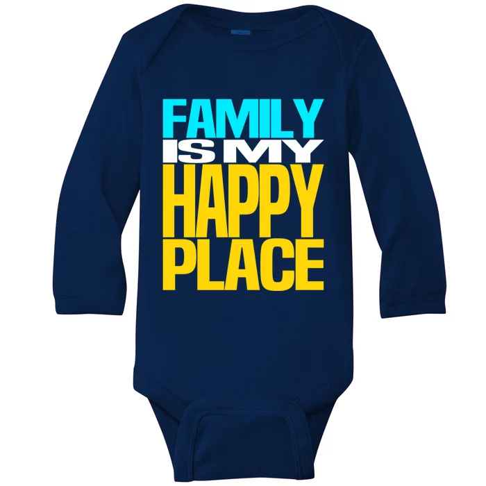 Family Is My Happy Place Mom Dad Meaningful Gift Baby Long Sleeve Bodysuit