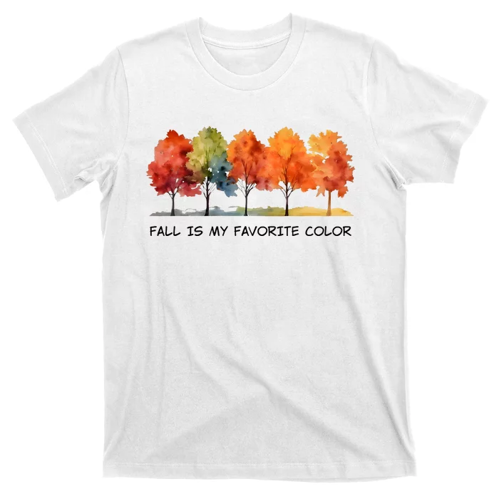 Fall Is My Favorite Color T-Shirt