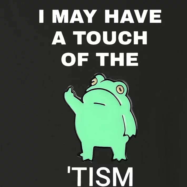 Frog I May Have A Touch Of The Tism Toddler Long Sleeve Shirt