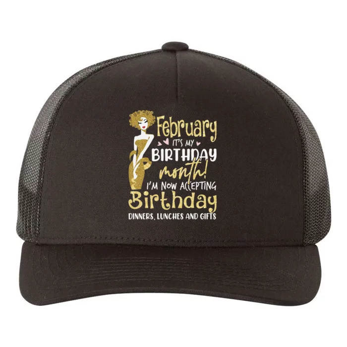 February It's My Birthday Month I'm Now Accepting Birthday Yupoong Adult 5-Panel Trucker Hat