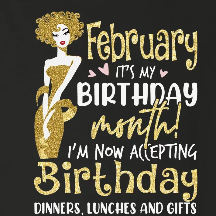 February It's My Birthday Month I'm Now Accepting Birthday Toddler Long Sleeve Shirt