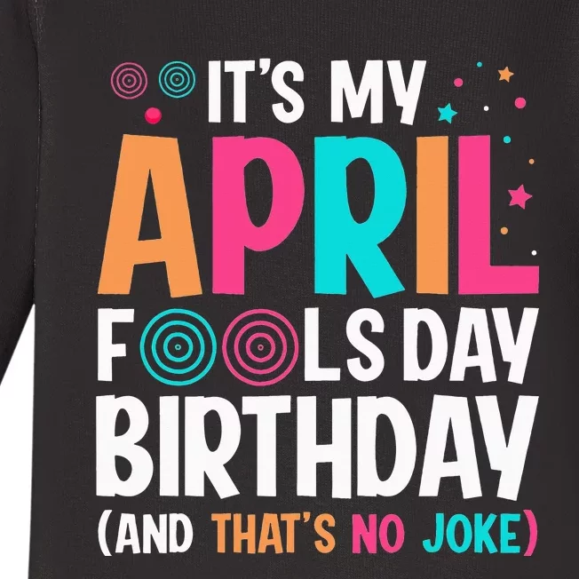 Funny It's My April Fool's Day Birthday - Born on April 1st Baby Long Sleeve Bodysuit