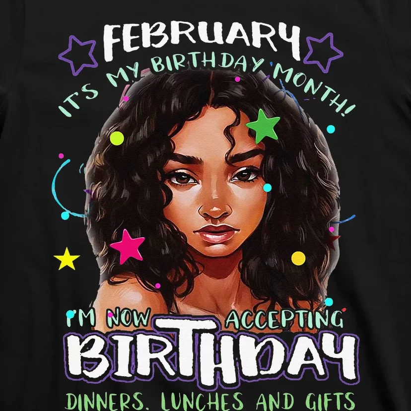 February It's My Birthday Month I'm Now Accepting Gifts T-Shirt