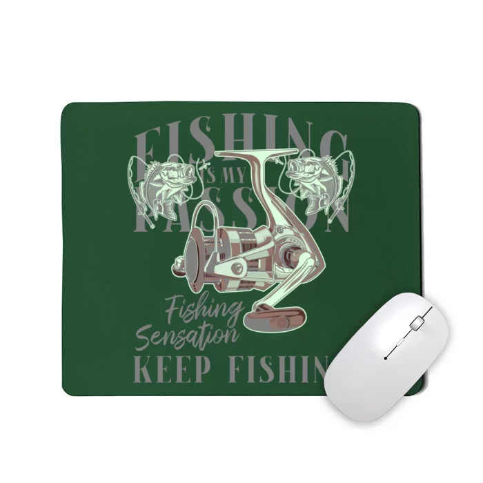 Fishing Is My Passion Mousepad