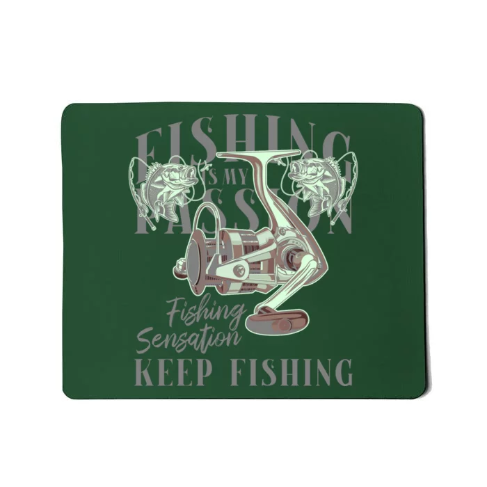 Fishing Is My Passion Mousepad