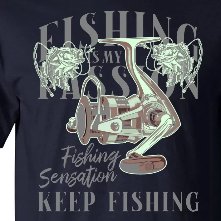 Fishing Is My Passion Tall T-Shirt