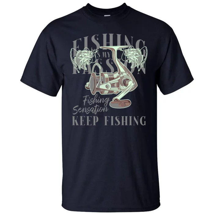 Fishing Is My Passion Tall T-Shirt