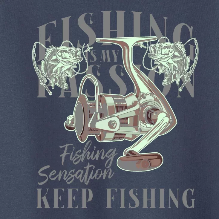 Fishing Is My Passion Toddler T-Shirt