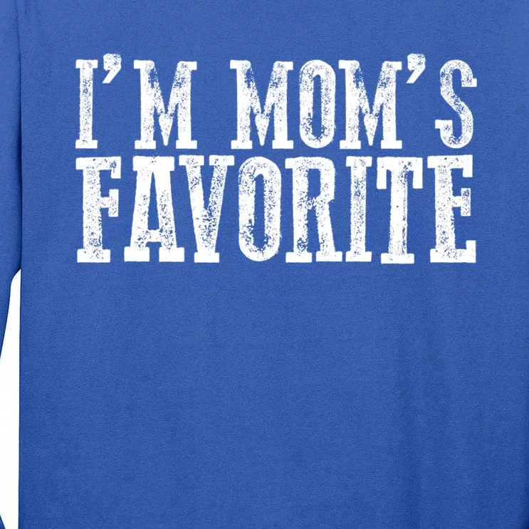 Funny Im Moms Favorite Gift Tall Long Sleeve T-Shirt