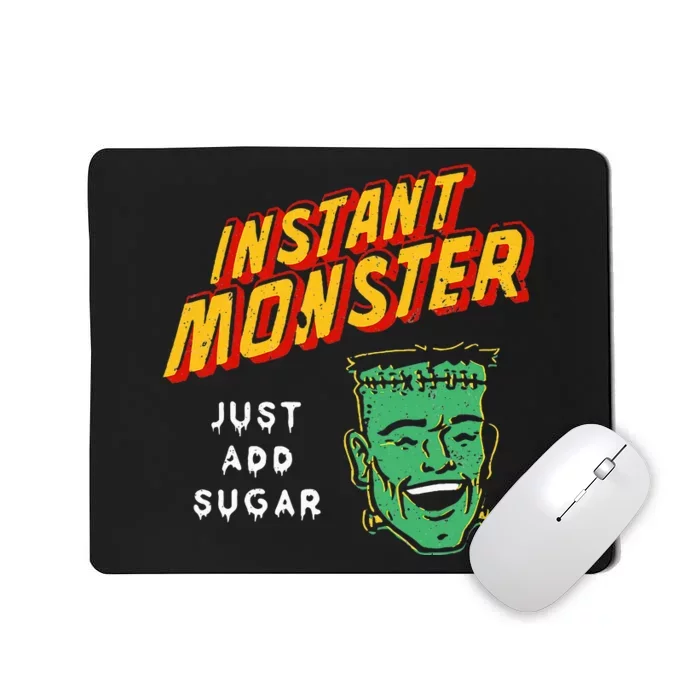 Funny Instant Monster Just Add Sugar Halloween Mousepad