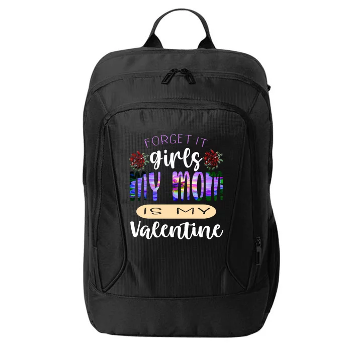 Forget It My Mom Is My Valentine City Backpack