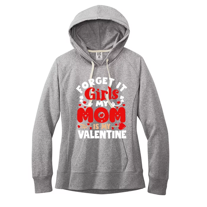 Forget It Mom Is My Valentine Funny Gift Gift Women's Fleece Hoodie