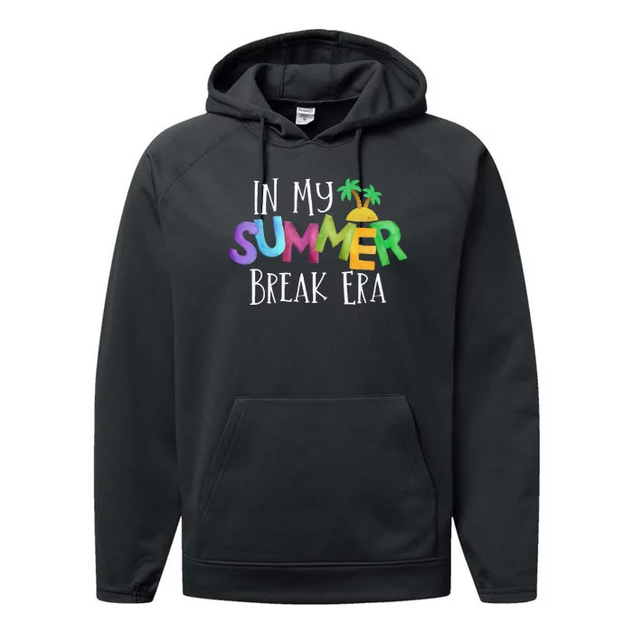 Funny In My Summer Break Era Fun Last Day Of School Teacher Performance Fleece Hoodie