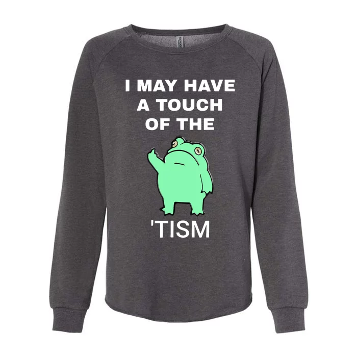 Frog I May Have A Touch Of The Tism Womens California Wash Sweatshirt