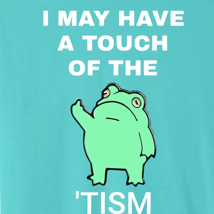 Frog I May Have A Touch Of The Tism ChromaSoft Performance T-Shirt