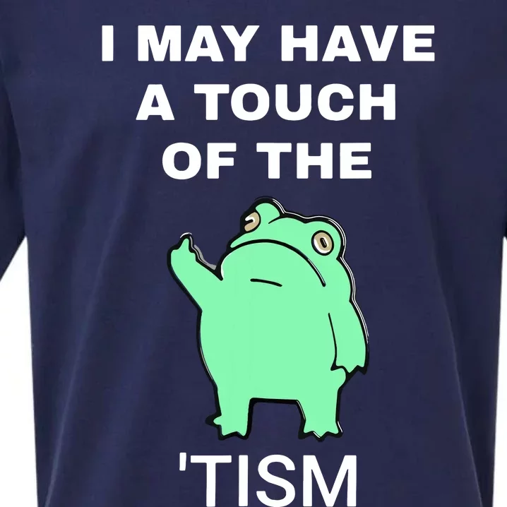 Frog I May Have A Touch Of The Tism Sueded Cloud Jersey T-Shirt