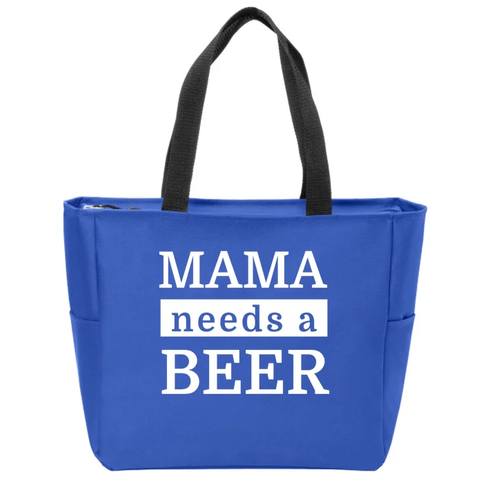 Funny Ing Mom Gift Mama Needs A Beer Gift Zip Tote Bag