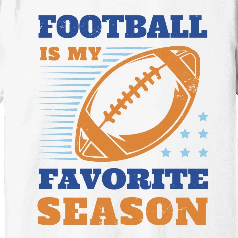 Football Is My Favorite Season Premium T-Shirt