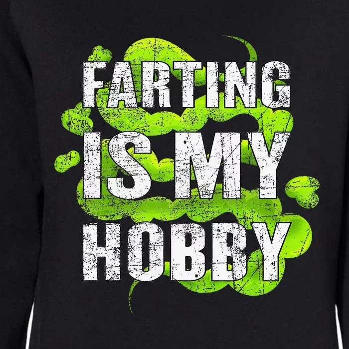 Farting Is My Hobby Funny Green Fart Womens California Wash Sweatshirt