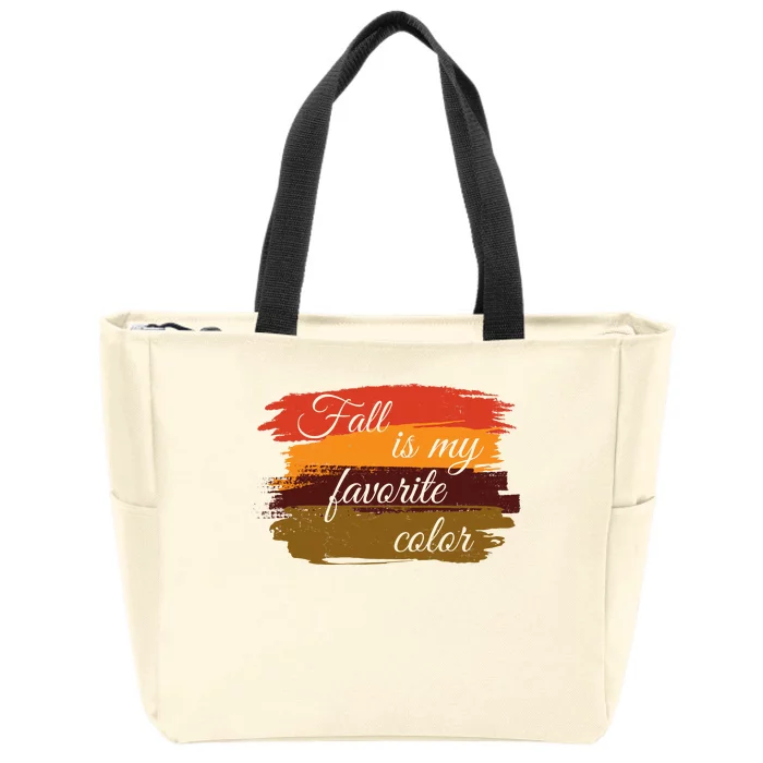 Fall Is My Favorite Color Autumn Season Zip Tote Bag