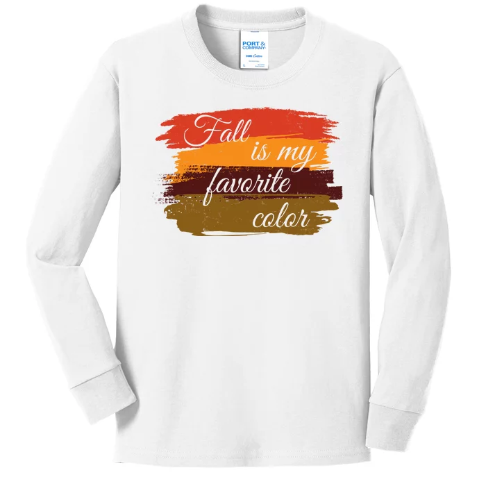 Fall Is My Favorite Color Autumn Season Kids Long Sleeve Shirt