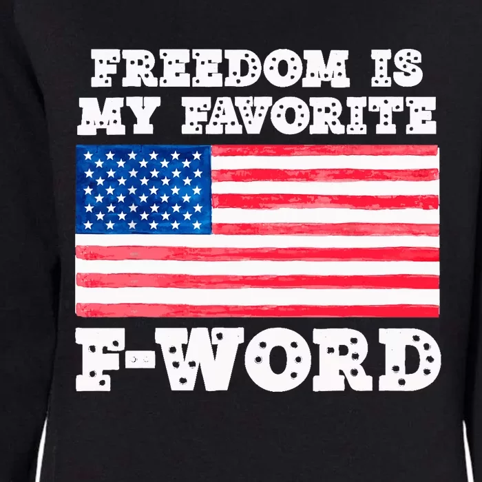 Freedom is my Favorite F Word Liberty conservative America Womens California Wash Sweatshirt