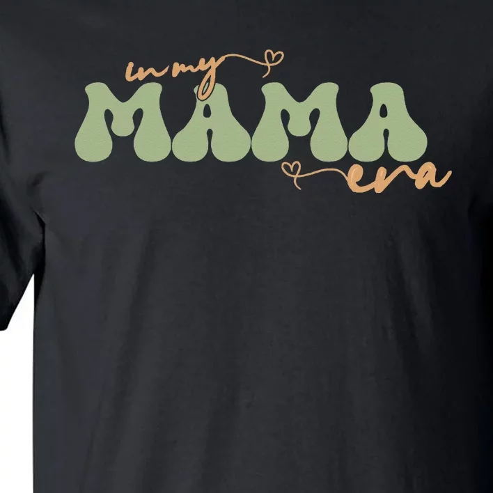 Funny In My Mama Era Lover Groovy Retro Mom Mother's Day Tall T-Shirt