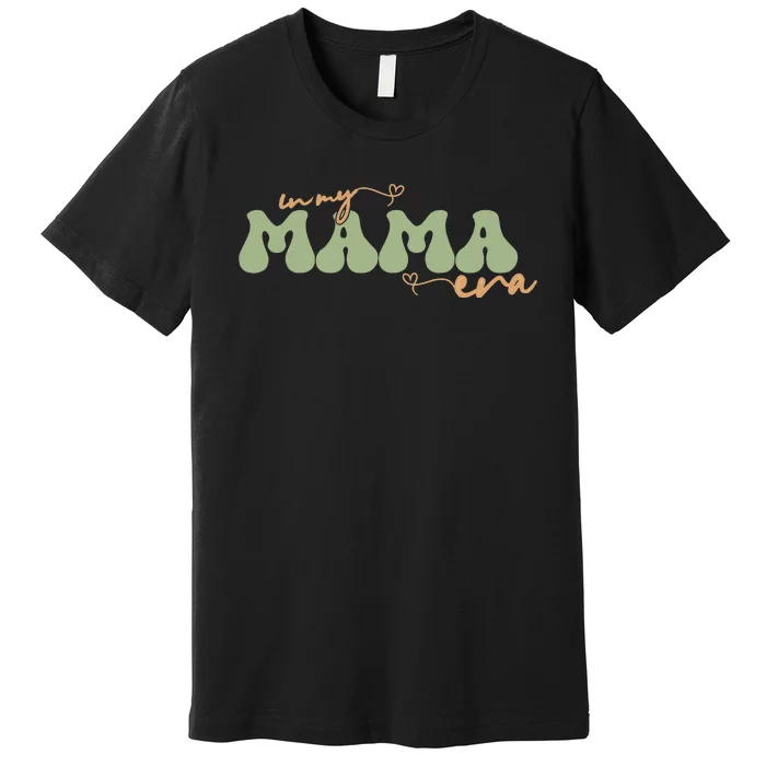 Funny In My Mama Era Lover Groovy Retro Mom Mother's Day Premium T-Shirt