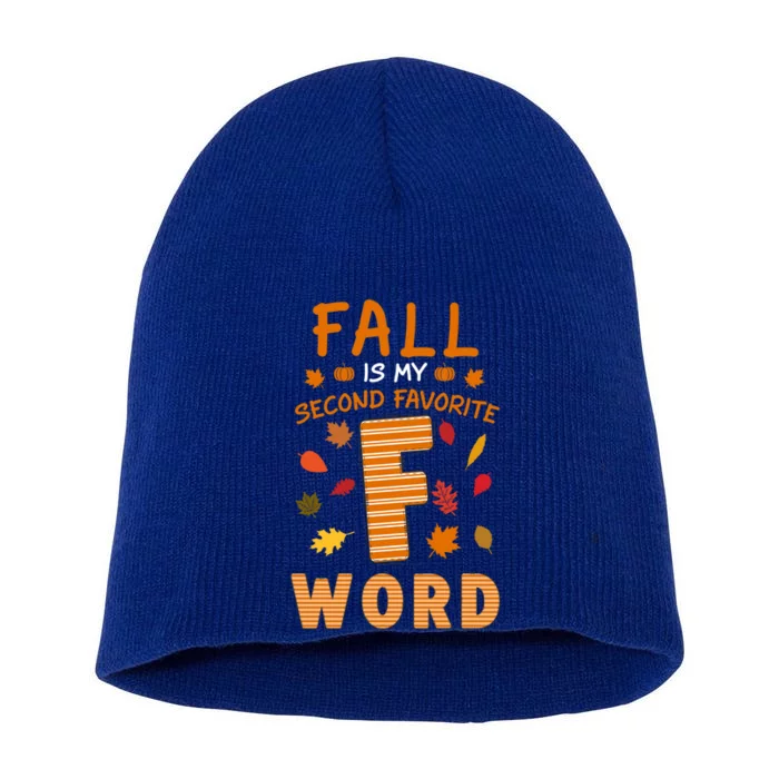 Fall Is My Second Favorite F Word Thanksgiving Fall Autumn Meaningful Gift Short Acrylic Beanie