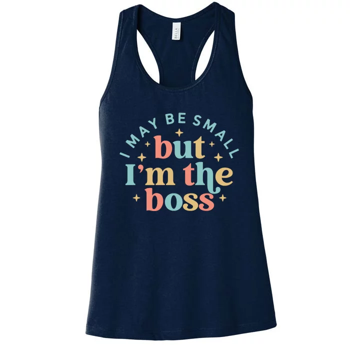 Funny I May Be Small But I'm The Boss Women's Racerback Tank