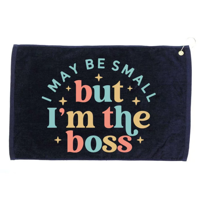 Funny I May Be Small But I'm The Boss Grommeted Golf Towel