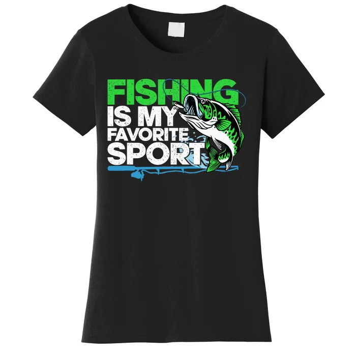 Fishing Is My Favorite Sport Fisherman Women's T-Shirt