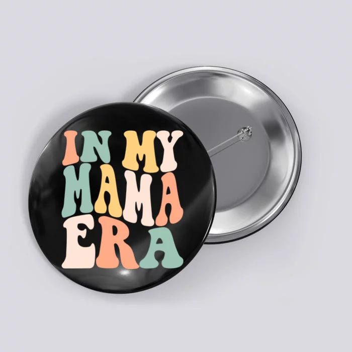 Funny In My Mama Era Lover Groovy Retro Mom Mothers Day Button