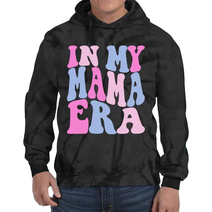 Funny In My Mama Era Lover Groovy Retro Mom Mothers Day Tie Dye Hoodie